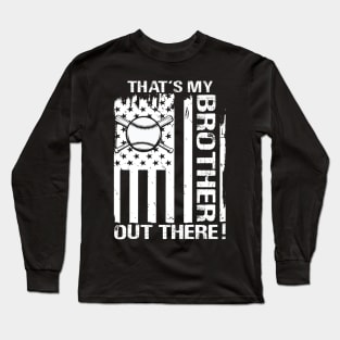 That's My Brother Out There Baseball Long Sleeve T-Shirt